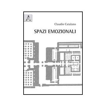 Spazi Emozionali - Catalano Claudio - Aracne - 9788854840645