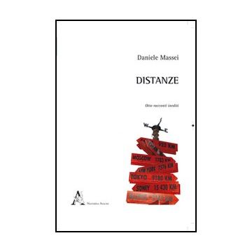 Distanze. Otto Racconti Inediti - Massei Daniele - Aracne - 9788854840706