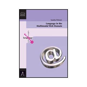 Language In The Multimodal Web Domain - Petroni Sandra - Aracne - 9788854841123
