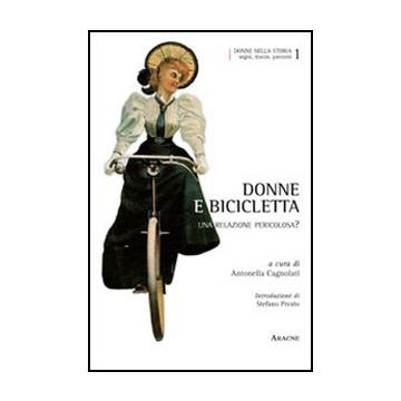 Donne E Bicicletta. Una Relazione Pericolosa? - Cagnolati Antonella; Robaey Jean; Gori Gigliola - Aracne - 9788854841918