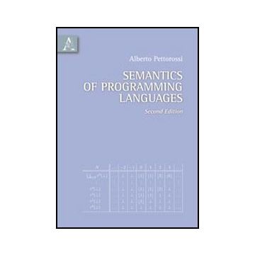 Semantics Of Programming Languages. Ediz. Italiana - Pettorossi Alberto - Aracne - 9788854842052