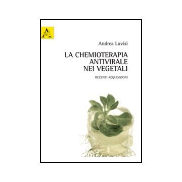 La Chemioterapia Antivirale Nei Vegetali  - Luvisi Andrea - Aracne - 9788854842397