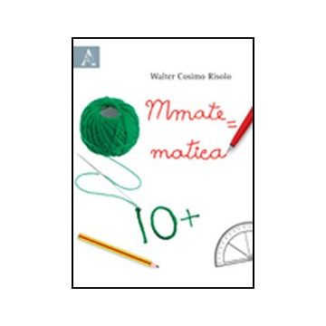 Mmatematica - Risolo Walter - Aracne - 9788854842939