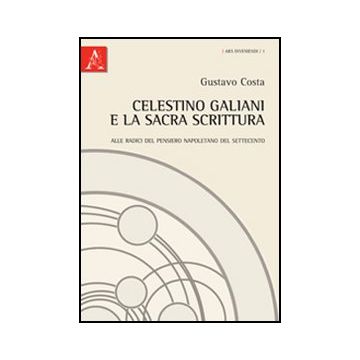 Celestino Galiani E La Sacra Scrittura - Costa Gustavo - Aracne - 9788854843271