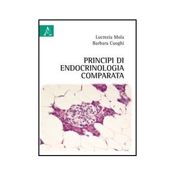 Principi Di Endocrinologia Comparata - Cuoghi Barbara; Mola Lucrezia - Aracne - 9788854843400