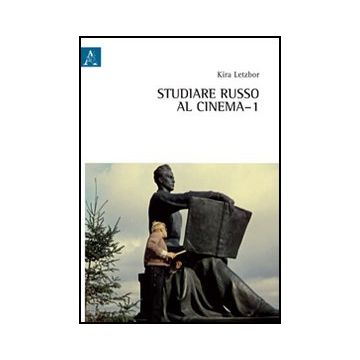 Studiare Russo Al Cinema - Letzbor Kira - Aracne - 9788854843615