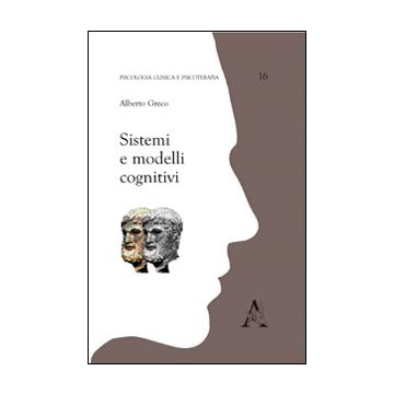Sistemi E Modelli Cognitivi - Greco Alberto - Aracne - 9788854843813