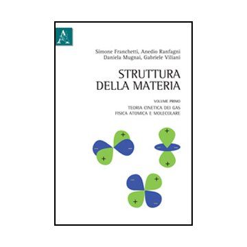 Struttura Della Materia Teoria Cinetica Dei Gas, Fisica Atomica E Molecolare - Mugnai Daniela; Ranfagni Anedio; Viliani Gabriele - Aracne - 9788854844131