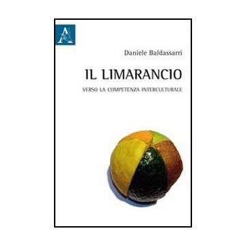 Il Limarancio. Verso La Competenza Interculturale  - Baldassarri Daniele - Aracne - 9788854844278
