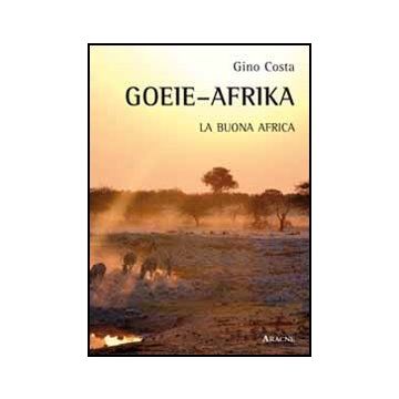 Goeie-afrika. La Buona Africa - Costa Gino - Aracne - 9788854844483