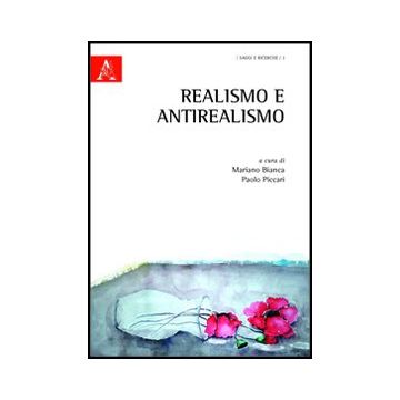 Realismo E Antrealismo - Bianca Mariano; Piccari Paolo - Aracne - 9788854844575