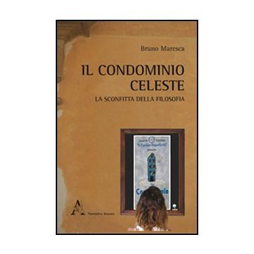 Il Condominio Celeste  - Maresca Bruno - Aracne - 9788854844599