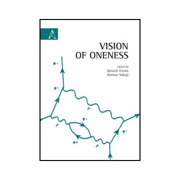 Vision Of Oneness - Licata I. ; Sakaji A. J.  - Aracne - 9788854844629