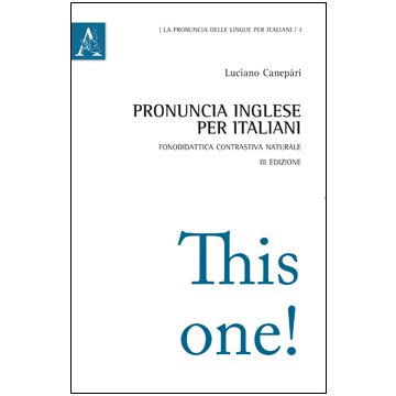 Pronuncia Inglese Per Italiani. Fonodidattica Contrastiva Naturale - Canepari Luciano - Aracne - 9788854844650