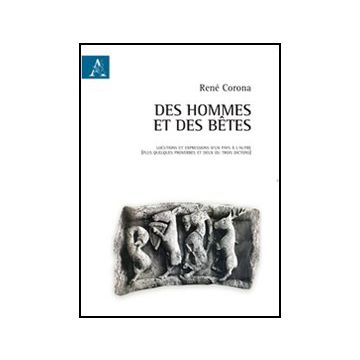 Des Hommes Et Des Betes. Ediz. Italiana E Francese - Corona Rene' - Aracne - 9788854844841