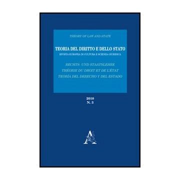 Teoria Del Diritto E Dello Stato. Rivista Europea Di Cultura E Scienza Giuridica (2010) - Alexeeva Tatiana; Amato Mangiameli Agata C.; Zanuso Francesca; Mangiameli S. (cu - Aracne - 9788854844865