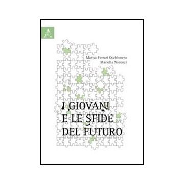 I Giovani E Le Sfide Del Futuro  - Ferrari Occhionero M. ; Nocenzi M.  - Aracne - 9788854845244