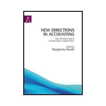 New Directions In Accounting. Adea Research Group International Committment - Poselli M.  - Aracne - 9788854845428