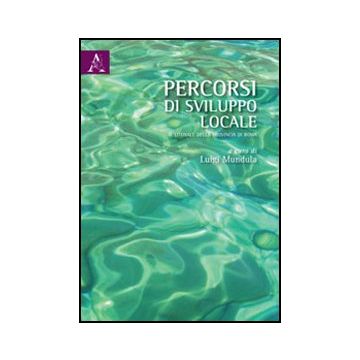 Percorsi Di Sviluppo Locale. Il Litorale Della Provincia Di Roma - Mundula Luigi - Aracne - 9788854845527