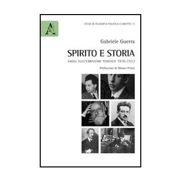 Spirito E Storia. Saggi Sull'ebraismo Tedesco 1918-1933 - Guerra Gabriele - Aracne - 9788854845688