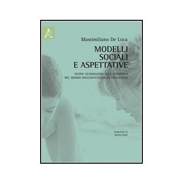Modelli Sociali E Aspettative - De Luca Massimiliano - Aracne - 9788854846456