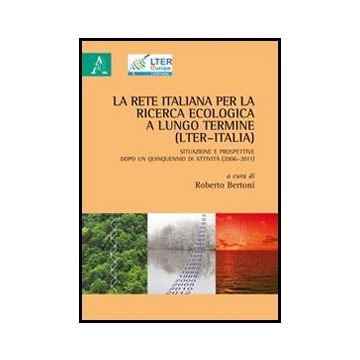 Rete Italiana Per La Ricerca Ecologica A Lungo Termine (lter-italia) (la) - Bertoni R.  - Aracne - 9788854846616