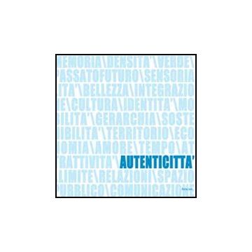 Autenticitta' - Bucci Alessandro; Govoni F. ; Mascellani A.  - Aracne - 9788854846630