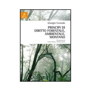 Principi Di Diritto Forestale, Ambientale, Montano - Corrado Giorgio - Aracne - 9788854847859