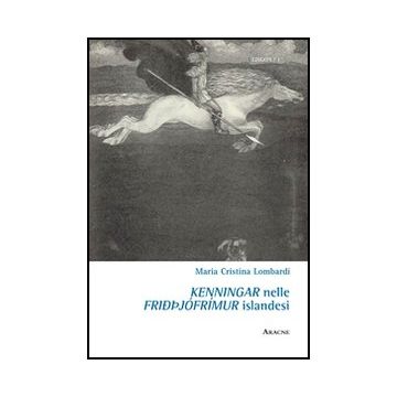 Kenningar Nelle Friopjofsri'mur Islandesi - Lombardi M. Cristina - Aracne - 9788854848641