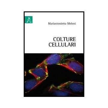 Colture Cellulari - Meloni Mariantonietta - Aracne - 9788854848818