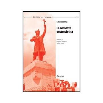 La Moldova Postsovietica  - Piras Simone - Aracne - 9788854849037