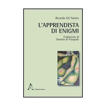 L' Apprendista Di Enigmi  - Gil Soeiro Ricardo - Aracne - 9788854849976