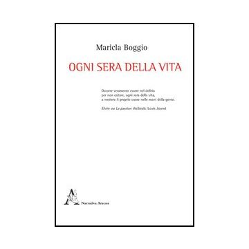 Ogni Sera Della Vita - Boggio Maricla - Aracne - 9788854850033