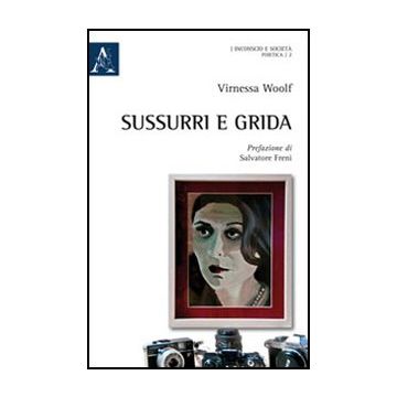 Sussurri E Grida - Agostinelli M. Luisa - Aracne - 9788854850705