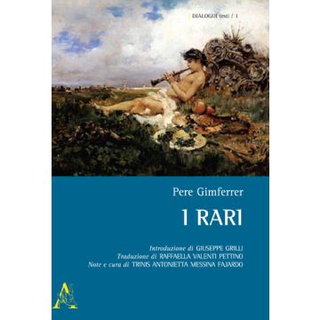 I Rari  - Gimferrer Pere; Trinis A. ; Fajardo M.  - Aracne - 9788854851009