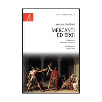 Mercanti Ed Eroi - Sombart Werner - Aracne - 9788854851726