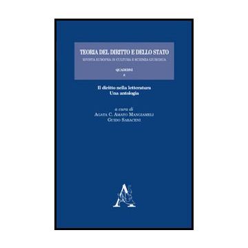 Il Diritto Nella Letteratura  - Amato Mangiameli A. C. ; Saraceni G.  - Aracne - 9788854851757