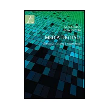 Media Digitali. Dimensione Culturale E Apprendimenti - Monaci Sara; Raviolo Paolo - Aracne - 9788854852129