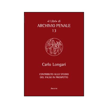 Contributo Allo Studio Del Falso In Prospetto - Longari Carlo - Aracne - 9788854853072