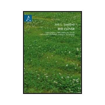 Red Clover. Linguaggio E Percezione Dei Colori: Uno Studio Cognitivo Applicato A All'inglese - Sandford Jodi - Aracne - 9788854853270