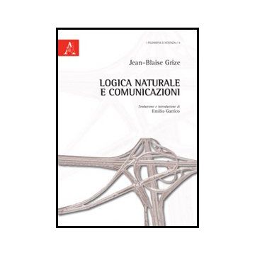 Logica Naturale E Comunicazioni - Grize Jean-blaise - Aracne - 9788854853751