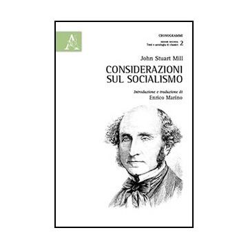 Considerazioni Sul Socialismo - Stuart Mill John - Aracne - 9788854853812