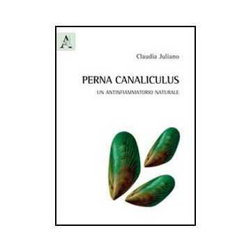 Perna Canaliculus. Un Antinfiammatorio Naturale - Juliano Claudia C. - Aracne - 9788854855922