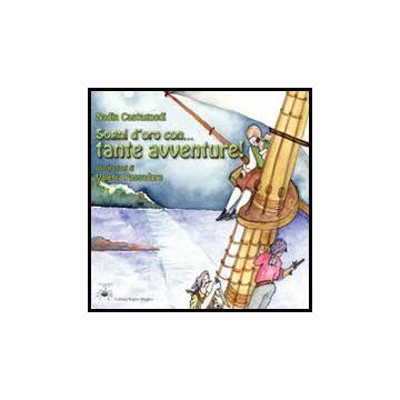 Sogni D'oro Con... Tante Avventure! - Castagnedi Nadia - Aracne - 9788854856820