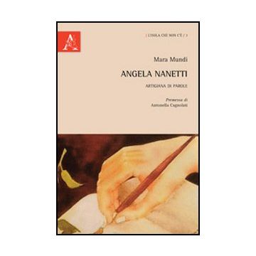 Angela Nanetti, Artigiana Di Parole - Mundi Mara - Aracne - 9788854857353