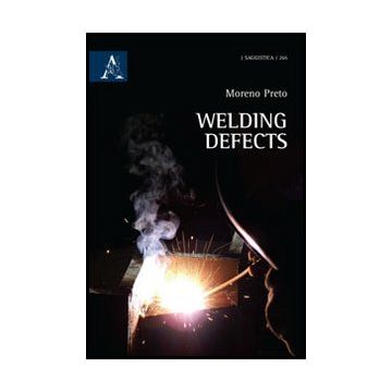 Welding Defects - Preto Moreno - Aracne - 9788854858541