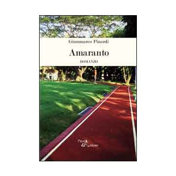 Amaranto - Pinardi Giammarco - Aracne - 9788854858725