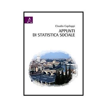 Appunti Di Statistica Sociale - Capiluppi Claudio - Aracne - 9788854858947
