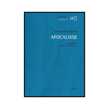 Apocalisse. Traduzione E Analisi Filologica - Belano Alessandro - Aracne - 9788854859067
