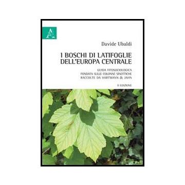 I Boschi Di Latifoglie Dell'europa Centrale  - Ubaldi Davide - Aracne - 9788854859234